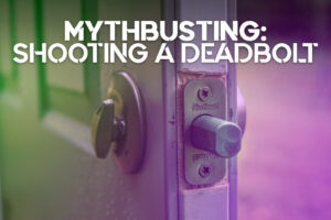 shooting a deadbolt