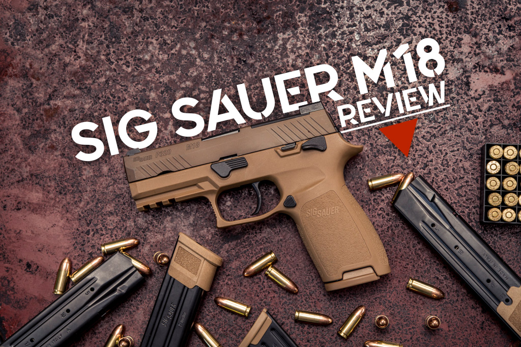 Sig Sauer M18 Review - Wideners Shooting, Hunting & Gun Blog